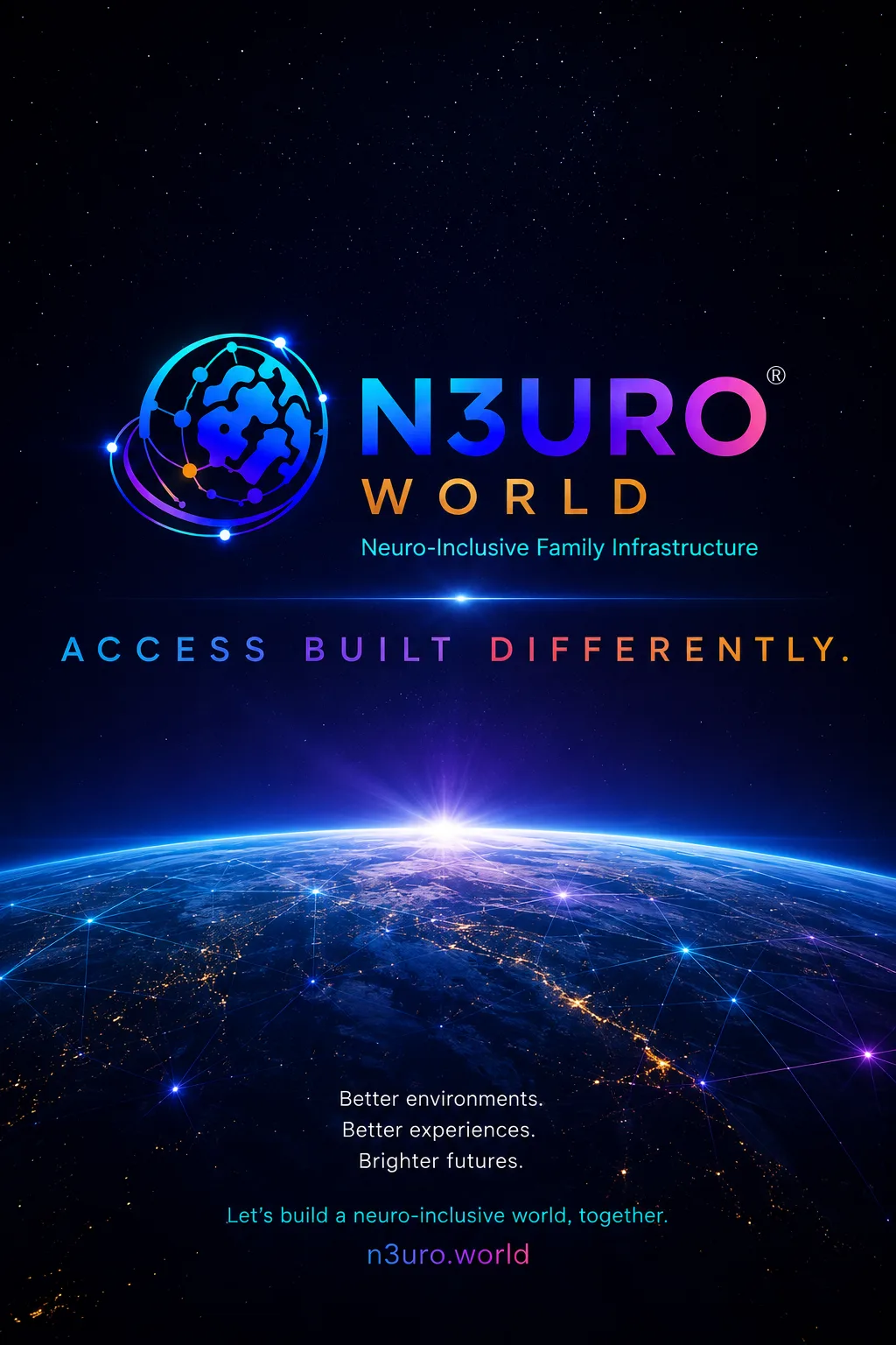 N3URO WORLD® — Access Built Differently. Neuro-Inclusive Family Infrastructure. A glowing planet at dusk with connected light points across continents, and the N3URO WORLD® wordmark above.